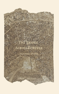 The Bridge Across Forever by Mehta, Priyanka