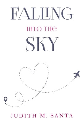 Falling Into The Sky by Santa, Judith M.