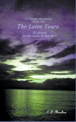 The Later Years by Moulton, C. D.