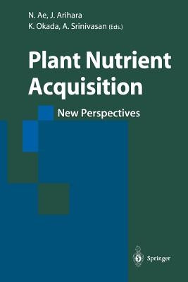 Plant Nutrient Acquisition: New Perspectives by Ae, N.