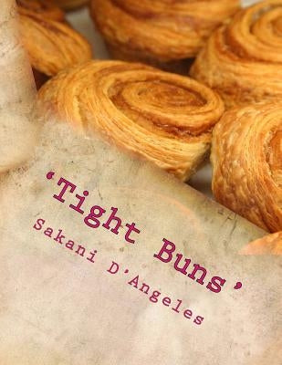 'Tight Buns': & Fat Loss' in 30 days or less with flowologee by D'Angeles, Sakani
