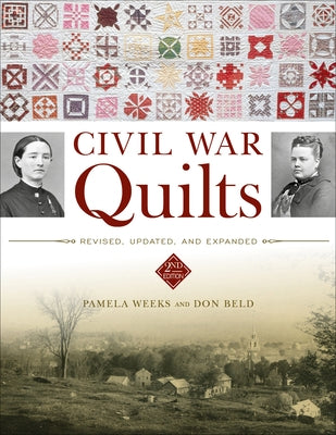 Civil War Quilts: Revised, Updated, and Expanded by Beld, Don