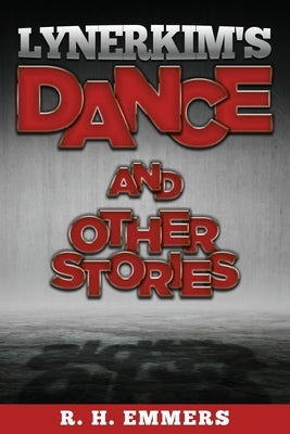 Lynerkim's Dance and Other Stories by Emmers, R. H.