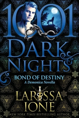 Bond of Destiny: A Demonica Novella by Ione, Larissa