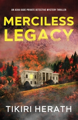 Merciless Legacy: A gripping murder mystery suspense novel by Herath, Tikiri