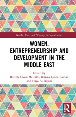 Women, Entrepreneurship and Development in the Middle East by Metcalfe, Beverly Dawn