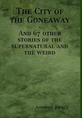 The City of the Goneaway by Bierce, Ambrose