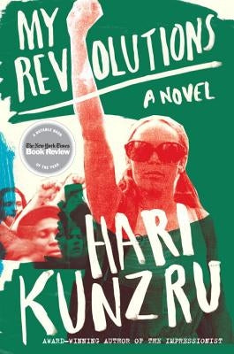 My Revolutions by Kunzru, Hari