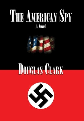 The American Spy by Clark, Douglas
