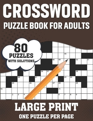 Crossword Puzzle Book For Adults: 80 Large Print Easy To Hard Entertaining Fun Puzzles Crossword Book For Seniors, Adults Women And Men To Enjoy Holid by Publication, Hobert N. G. Ricketts