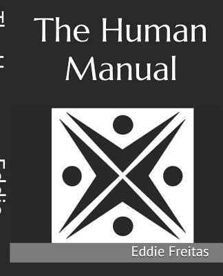 The Human Manual by Freitas, Eddie