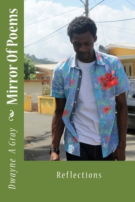 Mirror Of Poems: Reflections by Gray, Dwayne a.