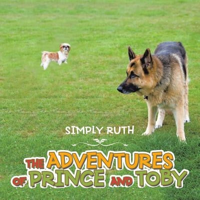 The Adventures of Prince and Toby by Simply Ruth