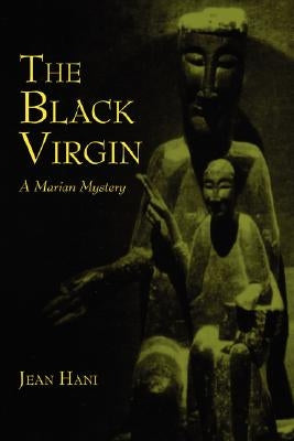 The Black Virgin: A Marian Mystery by Hani, Jean