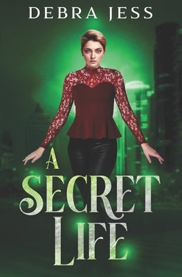 A Secret Life: Superhero Romance "Secret" Series (Book 3) by Jess, Debra