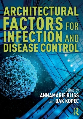 Architectural Factors for Infection and Disease Control by Bliss, Annamarie