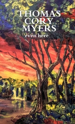 even here... by Myers, Thomas