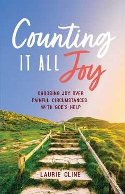 Counting It All Joy by Cline, Laurie