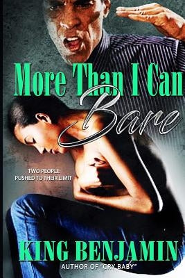 More Than I Can Bare by Benjamin, King
