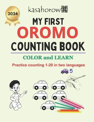 My First Oromo Counting Book: Colour and Learn 1 2 3 by Kasahorow