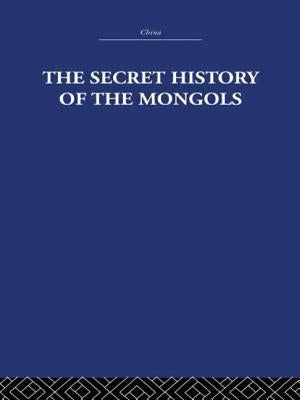 The Secret History of the Mongols: And Other Pieces by Estate, The Arthur Waley