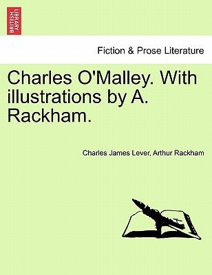 Charles O'Malley. With illustrations by A. Rackham. by Lever, Charles James