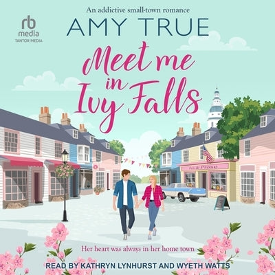 Meet Me in Ivy Falls by True, Amy