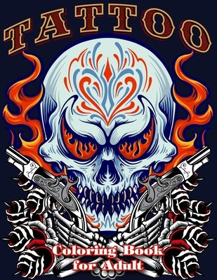 Tattoo Coloring Book for Adult: Fuck Off Sugar Skulls Relaxation With Beautiful Modern Designs by Publisher, Digitize