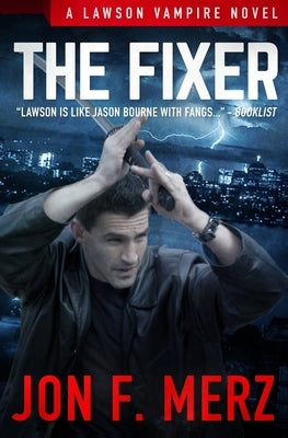 The Fixer: A Lawson Vampire Novel by Merz, Jon F.