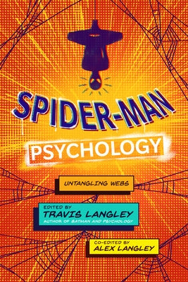 Spider-Man Psychology: Untangling Webs by Langley, Travis