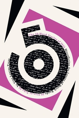 The 50-Word Stories of 2025: Microfiction for Lovers of Quick Reads by McCaffrey, John