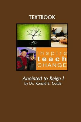Anointed to Reign I by Cottle, Ronald E.