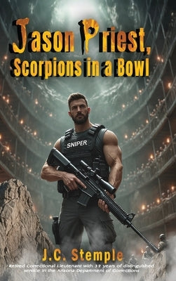 Jason Priest, Scorpions in a Bowl by Stemple, J. C.