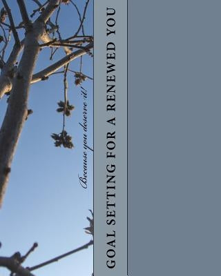 Goal Setting for a Renewed You by Buske, Lisa M.