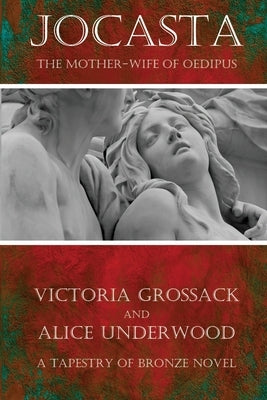 Jocasta: The Mother-Wife of Oedipus by Underwood, Alice