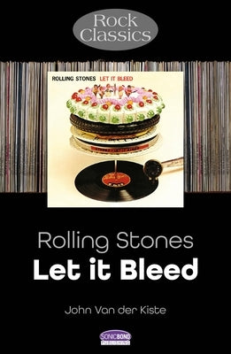 The Rolling Stones - Let It Bleed: Rock Classics by Der Kiste, John Van