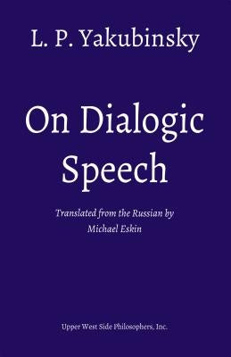 On Dialogic Speech by Yakubinsky, L. P.