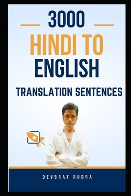 3000 Hindi to English Translation Sentences Book English Spoken Book For Beginners by Rudra, Devbrat