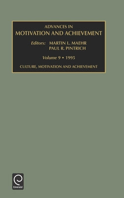 Advances in Motivation and Achievement by Maehr, Martin L.