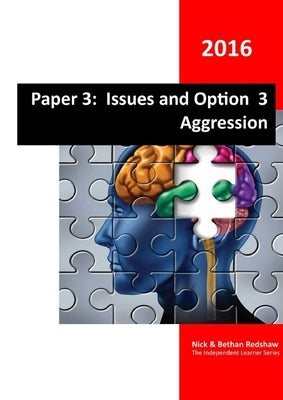 Paper 3 - Option 3 Aggression. by Redshaw, Nick And Bethan