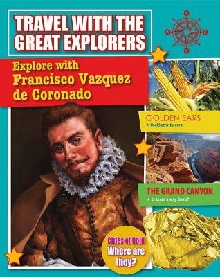 Explore with Francisco Vazquez de Coronado by Cooke, Tim