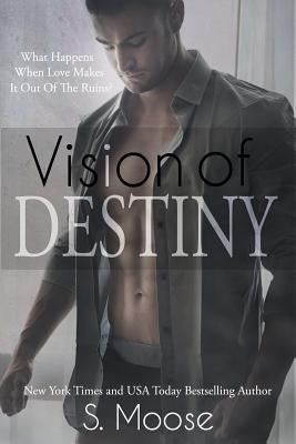 Vision of Destiny by Moose, S.