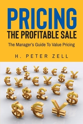 Pricing the Profitable Sale by Zell, H. Peter