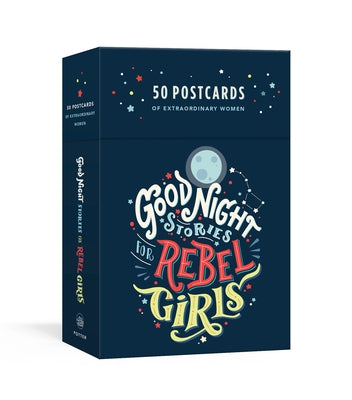 Good Night Stories for Rebel Girls: 50 Postcards of Women Creators, Leaders, Pioneers, Champions, and Warriors by Favilli, Elena