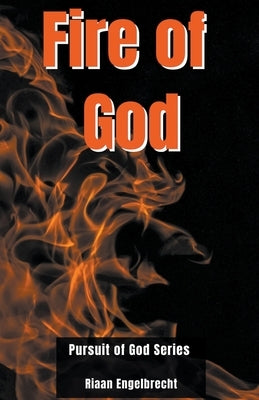 Fire of God by Engelbrecht, Riaan