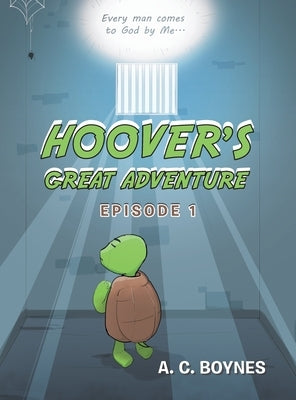 Hoover's Great Adventure: Episode 1 by Boynes, A. C.