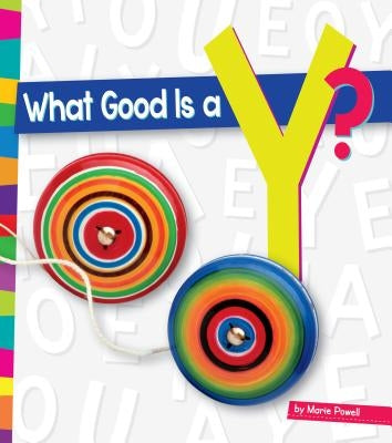 What Good Is a Y? by Powell, Marie