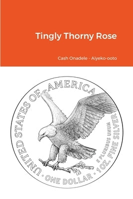 Tingly Thorny Rose by Onadele, Cash