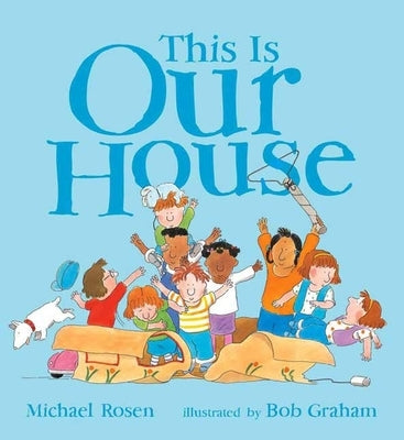 This Is Our House by Rosen, Michael