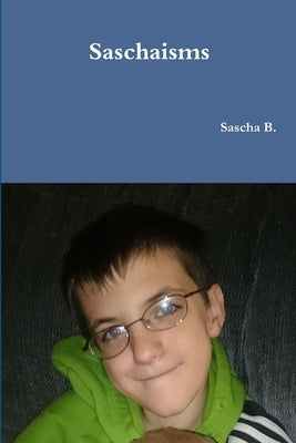 Saschaisms by B, Sascha